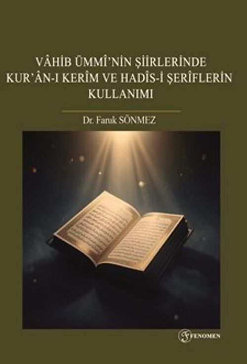 Vahib Ümmî’nin Şiirlerinde Kur’an-I Kerîm Ve Hadîs-İ Şerîflerin Kullanımı