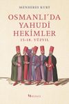 Osmanlı&rsquo;da Yahudi Hekimler & 15-18. Y&uuml;zyıl