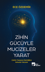 Zihin Gücüyle Mucizeler Yarat