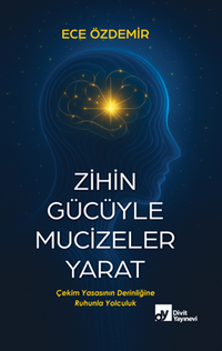Zihin Gücüyle Mucizeler Yarat