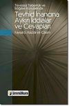 Tevess&uuml;l, Teberr&uuml;k ve İstiğase Konularında Tevhid İnancına Aykırı İddialar ve Cevapları
