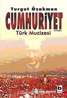 Cumhuriyet & Türk Mucizesi - Turgut Özakman