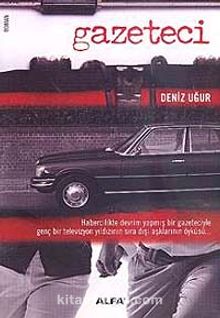 Gazeteci - Deniz Uğur