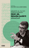 Meslekte 40. Yılı i&ccedil;in &Ouml;ğrencilerinden Prof. Dr. İbrahim Şahin&rsquo;e Armağan
