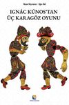 Ign&aacute;c K&uacute;nos&rsquo;tan &Uuml;&ccedil; Karag&ouml;z Oyunu