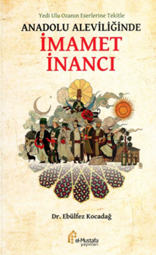Yedi Ulu Ozan’ın Eserlerine Tekitle / Anadolu Aleviliğinde İmamet İnancı