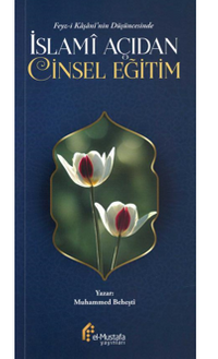 Feyz-İ Kaşani’nin Düşüncesinde /  İslami Açıdan Eğitim