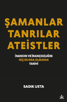 Şamanlar, Tanrılar Ateistler