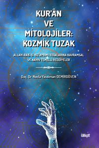 Kur'an ve Mitolojiler: Kozmik Tuzak