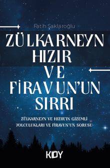 Zülkarney Hızır ve Firavunun Sırrı