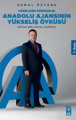 Yerelden Küresele: Anadolu Ajansının Yükseliş Öyküsü