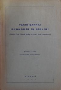 Yakın Şarkta Ekonomik İş Birliği (Türkiye – Irak Gümrük Birliği ve Yakın Şark Federasyonu) / 10-H-29