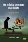 D&uuml;nya ve T&uuml;rkiye&rsquo;de Hayvan Hakları: Refahın G&ouml;lgesinde Kronolojik Bir İnceleme