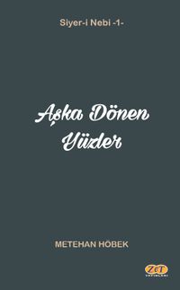 Aşka Dönen Yüzler / Siyer-i Nebi 1