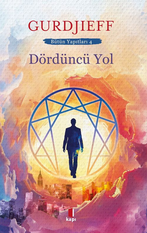 Dördüncü Yol & Varlık Arayışında Bilincin Dördüncü Yolu