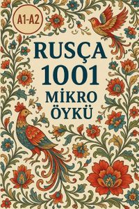 A1-A2 Rusça 1001 Mikro Öykü