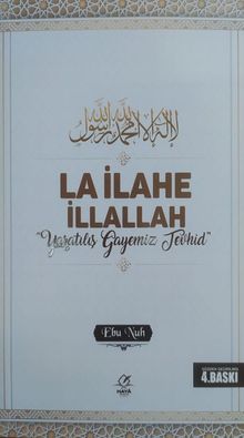 La İlahe İllallah “Yaratılış Gayemiz Tevhid”