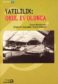 Yatılılık & Okul Ev Olunca