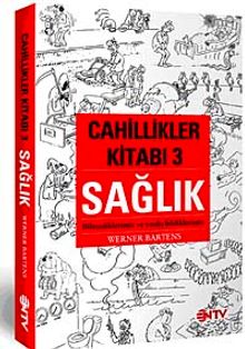 Cahillikler Kitabı-3 Sağlık & Bilmediklerimiz ve Yanlış Bildiklerimiz