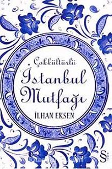 Çokkültürlü İstanbul Mutfağı - İlhan Eksen
