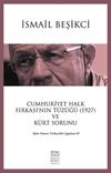 Cumhuriyet Halk Fırkası'nın T&uuml;z&uuml;ğ&uuml; (1927) ve K&uuml;rt Sorunu & Bilim Y&ouml;ntemi T&uuml;rkiye'deki Uygulama III