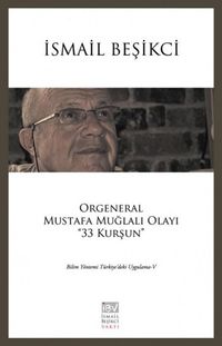 Orgeneral Mustafa Muğlalı Olayı "33 Kurşun" & Bilim Yöntemi Türkiye'deki Uygulama V