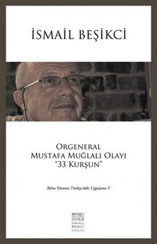 Orgeneral Mustafa Muğlalı Olayı "33 Kurşun" & Bilim Yöntemi Türkiye'deki Uygulama V