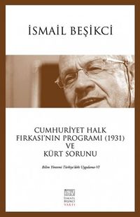 Cumhuriyet Halk Fırkası'nın Programı (1931) ve Kürt Sorunu & Bilim Yöntemi Uygulama VI