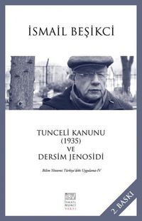 Tunceli Kanunu (1935) ve Dersim Jenosidi & Bilim Yöntemi Türkiye'deki Uygulama IV