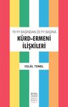 19.yy Başından 20.yy Başına K&uuml;rd-Ermeni İlişkileri