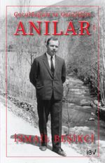 Anılar 1 / Çocukluğum ve Gençliğim