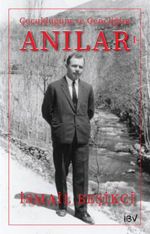 Anılar 1 / Çocukluğum ve Gençliğim