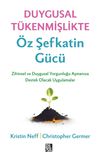 Duygusal T&uuml;kenmişlikte &Ouml;z Şefkatin G&uuml;c&uuml;