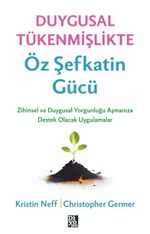 Duygusal Tükenmişlikte Öz Şefkatin Gücü