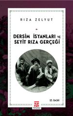 Dersim İsyanları ve Seyit Rıza Gerçeği
