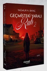 Geçmişteki Yaralı Ruh 2