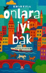 Onlara İyi Bak 