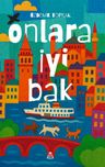 Onlara İyi Bak 