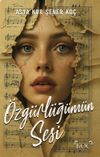 &Ouml;zg&uuml;rl&uuml;ğ&uuml;m&uuml;n Sesi