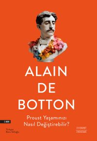 Proust Yaşamınızı Nasıl Değiştirebilir?