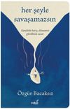 Her Şeyle Savaşamazsın