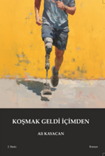 Koşmak Geldi İçimden / Kısa Roman