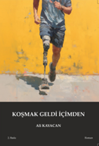 Koşmak Geldi İçimden / Kısa Roman