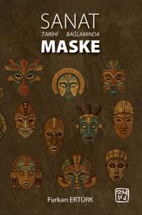 Sanat Tarihi Bağlamında Maske