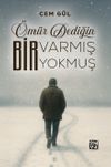 &Ouml;m&uuml;r Dediğin Bir Varmış Bir Yokmuş