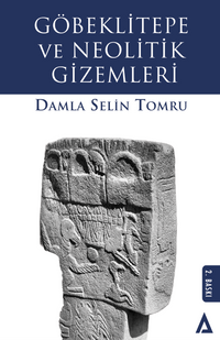 Göbeklitepe ve Neolitik Gizemleri