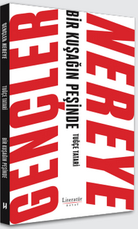 Gençler Nereye & Bir Kuşağın Peşinde