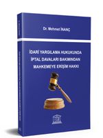 İdari Yargılama Hukukunda İptal Davaları Bakımından Mahkemeye Erişim Hakkı 