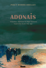 Adonais & Endymion, Hyperion ve Diğer Eserlerin Yazarı John Keats’e Bir Ağıt