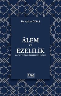 Alem ve Ezelilik (Gazali ve İbn Rüşd Felsefelerinde)